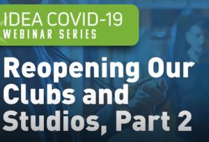 IDEA – COVID-19 Support Webinar Series: Reopening Our Facilities, Part 2