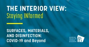American Society of Interior Designers (ASID) – Surfaces, Materials, and Disinfection: COVID-19 and Beyond